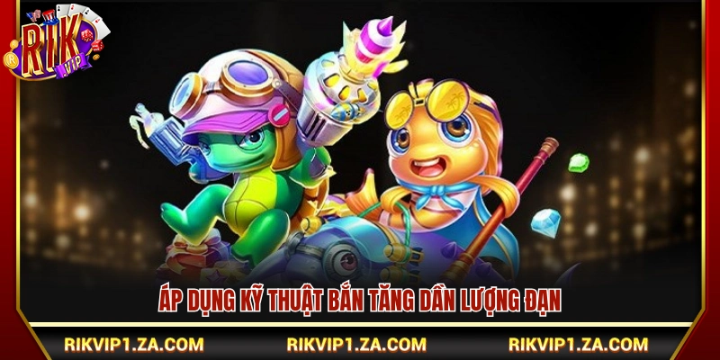 Sử dụng mẹo bắn tăng đạn theo thời gian