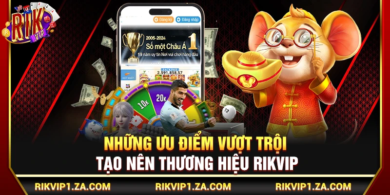Rikvip - Link Tải Rik Vip iOS/APK Chính Thức Mới Nhất 2026 9 Những ưu điểm vượt trội tạo nên thương hiệu Rikvip
